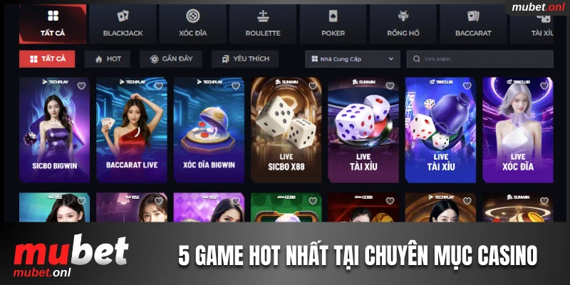 5 game hot nhất tại chuyên mục casino trực tuyến 
