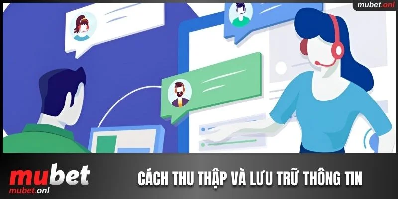 Cách thu thập và lưu trữ dữ liệu tại MUBET 